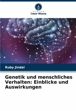 Genetik und menschliches Verhalten: Einblicke und Auswirkungen - Jindal, Ruby