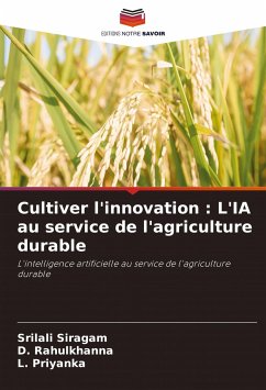 Cultiver l'innovation : L'IA au service de l'agriculture durable - Siragam, Srilali;Rahulkhanna, D.;Priyanka, L.