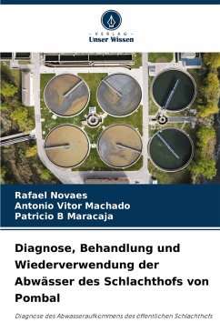 Diagnose, Behandlung und Wiederverwendung der Abwässer des Schlachthofs von Pombal - Novaes, Rafael;Machado, Antônio Vitor;Maracaja, Patricio B
