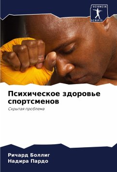 Psihicheskoe zdorow'e sportsmenow - Bollig, Richard;Pardo, Nadira