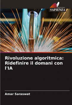 Rivoluzione algoritmica: Ridefinire il domani con l'IA - Saraswat, Amar