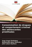 Consommation de drogues et comportement criminel des adolescentes prostituées