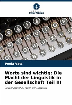 Cover Worte sind wichtig: Die Macht der Linguistik in der Gesellschaft Teil III