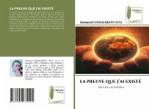 LA PREUVE QUE J¿AI EXISTÉ LA PREUVE QUE J¿AI EXISTÉ