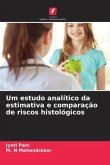 Um estudo analítico da estimativa e comparação de riscos histológicos