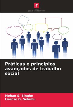 Práticas e princípios avançados de trabalho social - S. Singhe, Mohan;G. Selamu, Liranso