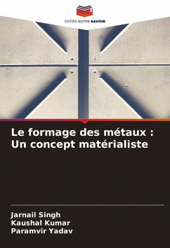Cover Le formage des métaux : Un concept matérialiste