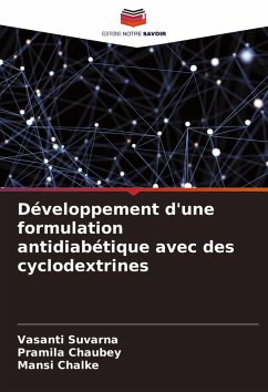 Développement d'une formulation antidiabétique avec des cyclodextrines - Suvarna, Vasanti;Chaubey, Pramila;Chalke, Mansi