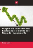 Viagem de investimento: Explorando o mundo dos tipos de investimento Viagem de investimento: Explorando o mundo dos tipos de investimento