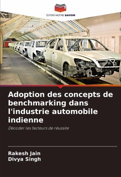 Adoption des concepts de benchmarking dans l'industrie automobile indienne - Jain, Rakesh;Singh, Divya