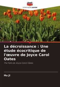 Cover La décroissance : Une étude écocritique de l'¿uvre de Joyce Carol Oates