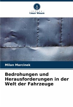 Bedrohungen und Herausforderungen in der Welt der Fahrzeuge - Marcinek, Milan