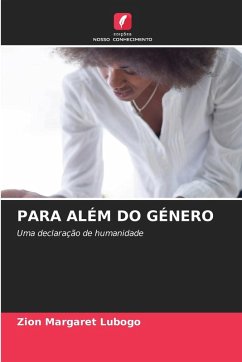 PARA ALÉM DO GÉNERO - Lubogo, Zion Margaret PARA ALÉM DO GÉNERO - Lubogo, Zion Margaret