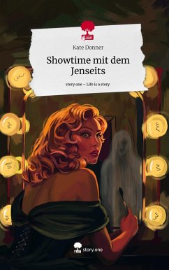 Showtime mit dem Jenseits. Life is a Story - story.one - Donner, Kate