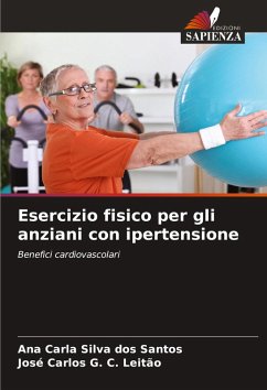Esercizio fisico per gli anziani con ipertensione - Silva dos Santos, Ana Carla;G. C. Leitão, José Carlos