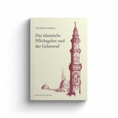 Das islamische Pflichtgebet und der Gebetsruf - Nagel, Tilman