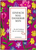 Einfach mal dankbar sein Einfach mal dankbar sein