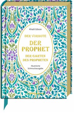 Der Vorbote * Der Prophet * Der Garten des Propheten - Gibran, Khalil