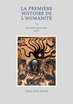 la Première Histoire de l'Humanité - Potel-Belner, philippe