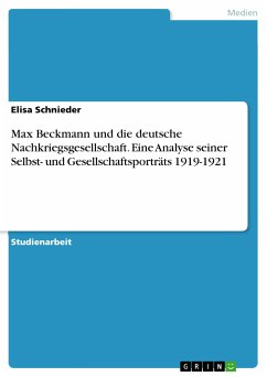 Max Beckmann und die deutsche Nachkriegsgesellschaft. Eine Analyse seiner Selbst- und Gesellschaftsporträts 1919-1921 (eBook, PDF)