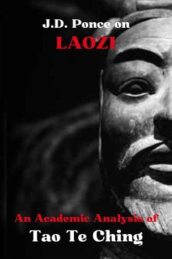 J.D. Ponce on Laozi: An Academic Analysis of Tao Te Ching (eBook, ePUB) - Ponce, J.D.