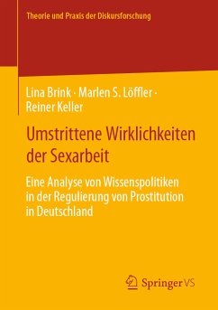 Umstrittene Wirklichkeiten der Sexarbeit (eBook, PDF) - Brink, Lina; Löffler, Marlen S.; Keller, Reiner