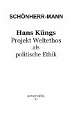 Hans Küngs Projekt Weltethos als politische Ethik (eBook, ePUB)