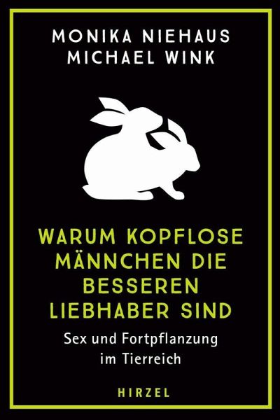 Warum kopflose Männchen die besseren Liebhaber sind (eBook, ePUB) Warum kopflose Männchen die besseren Liebhaber sind (eBook, ePUB)