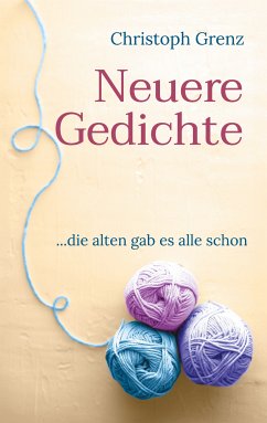 Neuere Gedichte (eBook, ePUB) - Grenz, Christoph