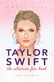 Taylor Swift The Ultimate Unofficial Fan Book (fixed-layout eBook, ePUB)