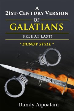 A 21st-Century Version of Galatians (eBook, ePUB) - Aipoalani, Dundy