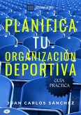 Planifica tu organización deportiva (eBook, ePUB)