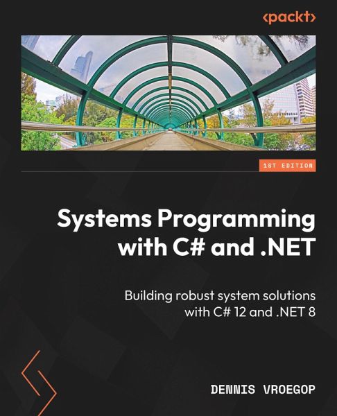 Systems Programming with C# and .NET (eBook, ePUB) Systems Programming with C# and .NET (eBook, ePUB)