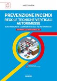 PREVENZIONE INCENDI – REGOLE TECNICHE VERTICALI AUTORIMESSE (eBook, PDF)