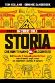 Fatti incredibili della storia che non ti hanno mai raccontato (eBook, ePUB)