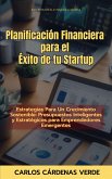 Planificación Financiera para el Éxito de tu Startup (eBook, ePUB)