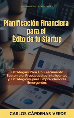 Planificación Financiera para el Éxito de tu Startup (eBook, ePUB) - Cárdenas Verde, Carlos