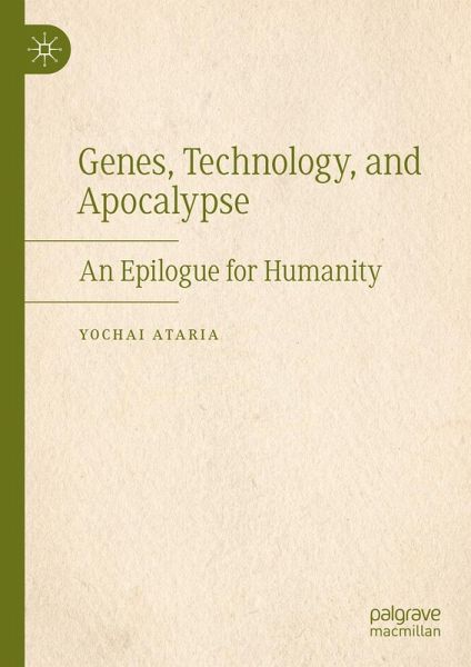Genes, Technology, and Apocalypse (eBook, PDF) Genes, Technology, and Apocalypse (eBook, PDF)