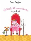 Willibald Warzenschwein langweilt sich (eBook, ePUB)