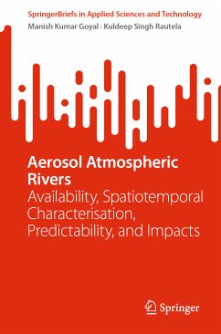 Aerosol Atmospheric Rivers (eBook, PDF) - Goyal, Manish Kumar; Rautela, Kuldeep Singh