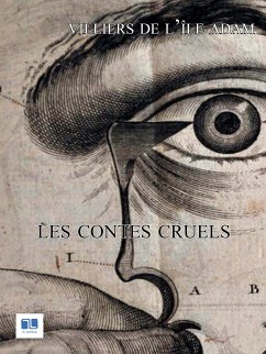 Les contes cruels (eBook, ePUB) - de Villiers de l'Isle-Adam, Auguste