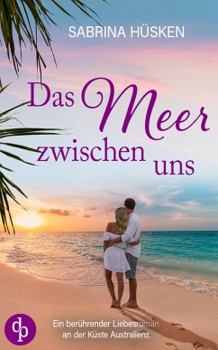 Cover Das Meer zwischen uns   Ein sehnsuchtsvoller Liebesroman voller Küste, Meer und Romantik (eBook, ePUB)