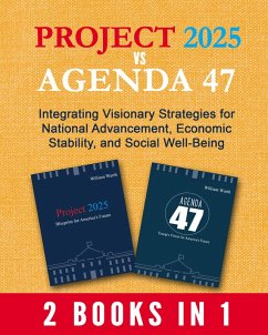 Project 2025 vs Agenda 47 (eBook, ePUB) - Wurth, William