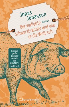 Der verliebte Schwarzbrenner und wie er die Welt sah (eBook, ePUB) - Jonasson, Jonas