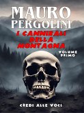 I cannibali della montagna. Volume Primo (eBook, ePUB)