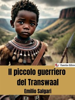 Il piccolo guerriero del Transwaal (eBook, ePUB) - Salgari, Emilio