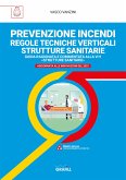 PREVENZIONE INCENDI REGOLE TECNICHE VERTICALI STRUTTURE SANITARIE (eBook, PDF)