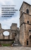 Un monastero nella valle irpina ovvero quando comandavano le monache (eBook, ePUB)