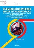 PREVENZIONE INCENDI – REGOLE TECNICHE VERTICALI ATTIVITÀ DI INTRATTENIMENTO E DI SPETTACOLO A CARATTERE PUBBLICO (eBook, PDF)