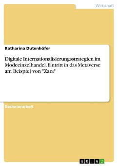 Digitale Internationalisierungsstrategien im Modeeinzelhandel. Eintritt in das Metaverse am Beispiel von "Zara" (eBook, PDF)